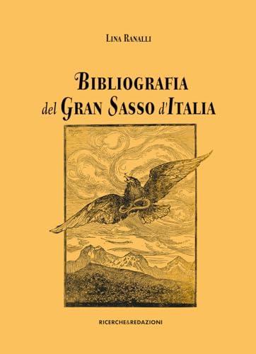 Bibliografia del Gran Sasso d'Italia: Un Repertorio Completo (1576-2023)
