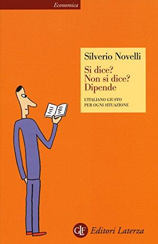 Si dice? Non si dice? Dipende - L'italiano Giusto per Ogni Situazione
