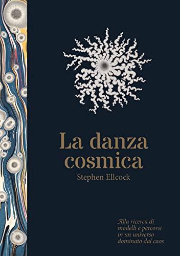 La Danza Cosmica: Alla ricerca di modelli e percorsi in un universo dominato dal caos