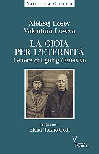 La gioia per l'eternità. Lettere dal gulag (1931-1933)