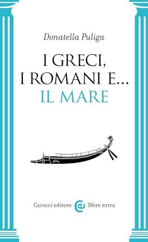 I Greci, i Romani e... Il mare