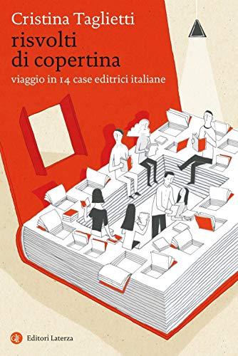 Risvolti di copertina: Viaggio in 14 case editrici italiane