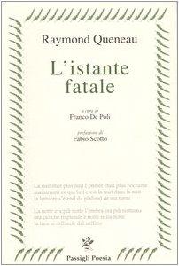 L'istante fatale. Testo francese a fronte