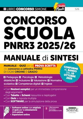 Concorso Scuola PNRR3 2025/26. Manuale di sintesi per la prova scritta del concorso a cattedra. Per ogni ordine e grado. Con espansioni online. Con software di simulazione