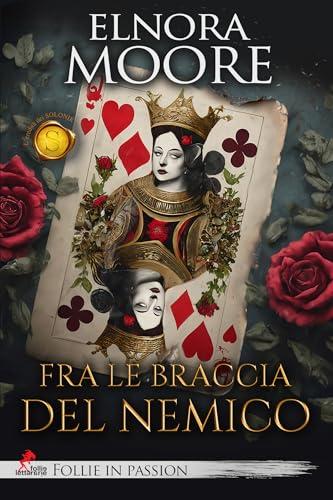 Fra le braccia del nemico: Serie Mafia romance Vol. 2 (Follie in Passion)