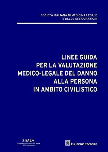 Linee Guida Per La Valutazione Medico-legale Del Danno Alla Persona In Ambito Civilistico
