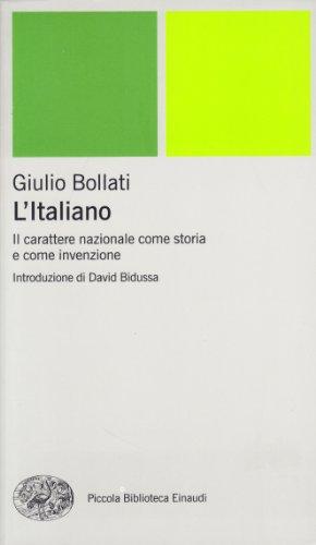 L'italiano: Il Carattere Nazionale come Storia e Invenzione - Giulio Bollati