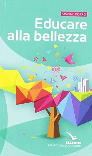 Educare alla bellezza: riscoprire l'armonia nel mondo che ci circonda