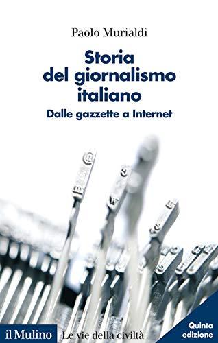 Storia del giornalismo italiano dalle gazzette a internet