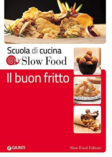 Il buon fritto: Scuola di cucina Giunti Slow Food