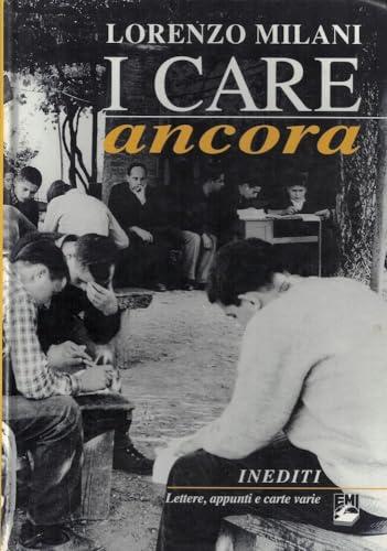 I care ancora. Inediti. Lettere, appunti e carte varie