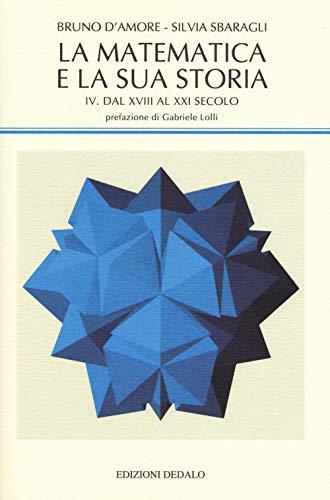 La matematica e la sua storia - vol. 4 Dal XVIII al XXI secolo