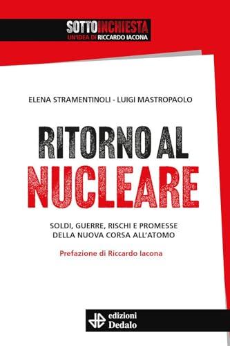 Ritorno al nucleare: Soldi, guerre, rischi e promesse della nuova corsa all'atomo
