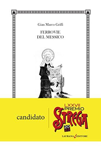 Ferrovie del Messico: Un Romanzo d'Avventura di Gian Marco Griffi