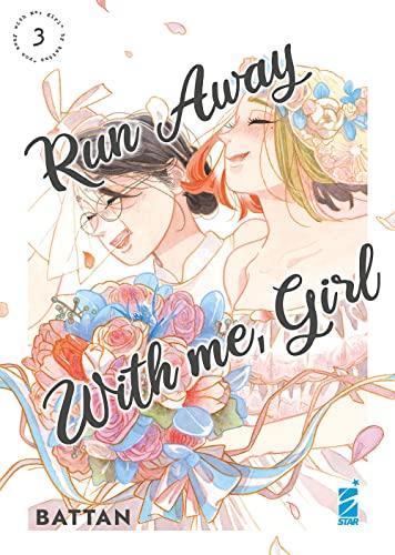 Run away with me, girl (Vol. 3)