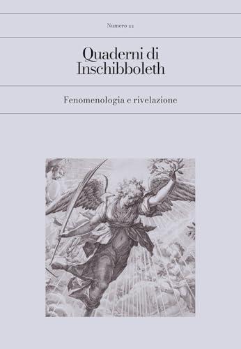 Quaderni di Inschibboleth. Fenomenologia e rivelazione (2024) (Vol. 22)