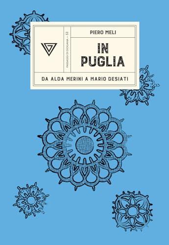 In Puglia: Un Viaggio Emozionale tra Letteratura, Luoghi e Suggestioni Narrative
