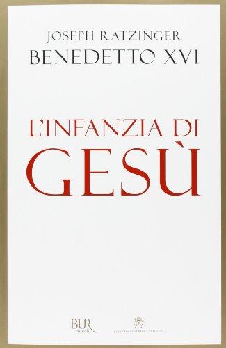 L'infanzia di Gesù - Benedetto XVI