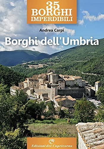 35 Borghi Imperdibili. Umbria
