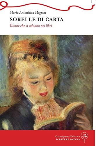 Sorelle di carta. Donne che si salvano nei libri
