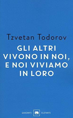 Gli altri vivono in noi, e noi viviamo in loro. Saggi 1938-2008