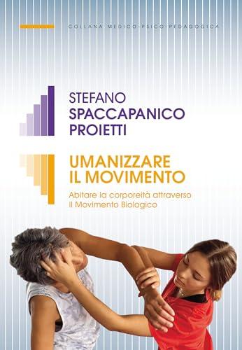 Umanizzare il Movimento: Un Viaggio alla Riscoperta del Corpo e della Vita