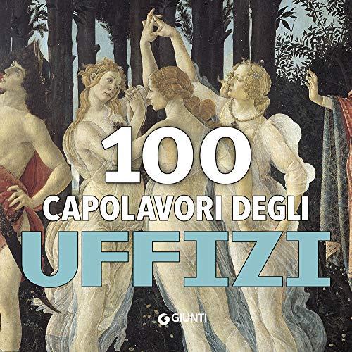 100 capolavori. Uffizi. Ediz. a colori