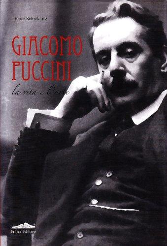 Giacomo Puccini: La Biografia Definitiva di Dieter Schickling