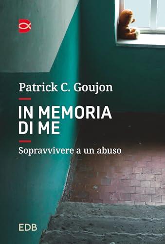 In memoria di me: Sopravvivere a un abuso