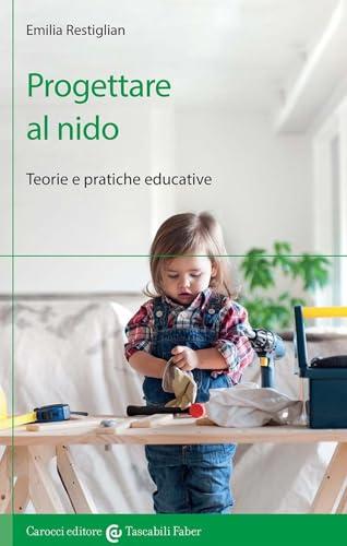 Progettare al nido teorie e pratiche educative