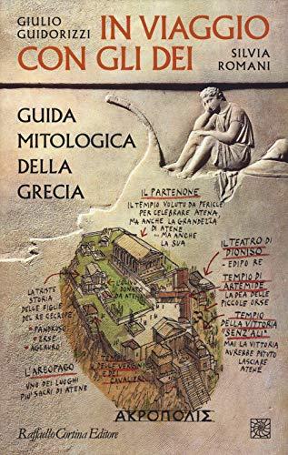 In viaggio con gli dei: Guida mitologica della Grecia