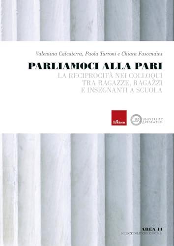 Parliamoci alla pari. La reciprocità nei colloqui tra ragazze, ragazzi e insegnanti a scuola