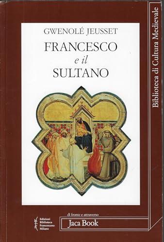 Francesco e il Sultano: Un Incontro di Pace nel Cuore della Crociata