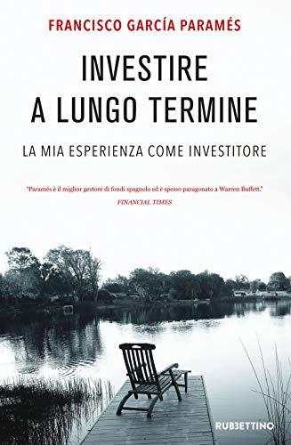 Investire a Lungo Termine: L'Esperienza di Francisco García Paramés