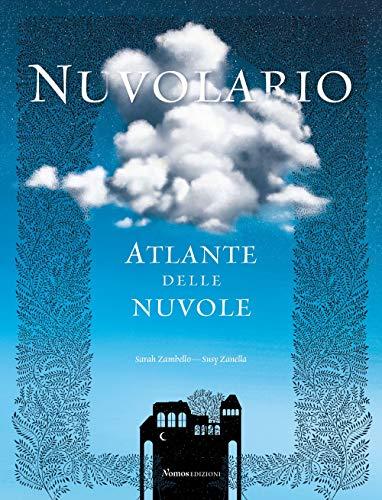 Nuvolario: Atlante delle Nuvole - Un Viaggio alla Scoperta del Cielo
