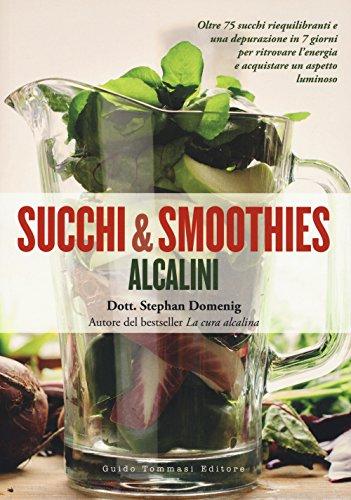 Succhi e Smoothies Alcalini: Ricette per Depurarsi e Ritrovare l'Energia