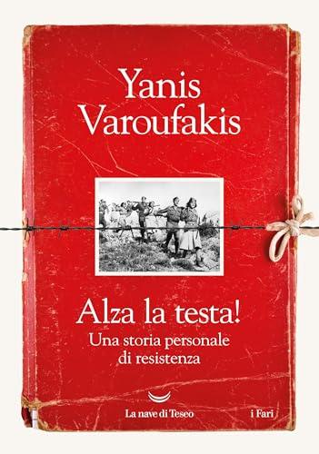 Alza la testa! Una storia personale di resistenza