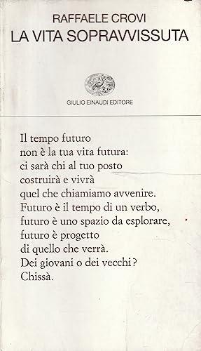 La vita sopravissuta - Raffaele Crovi - Einaudi