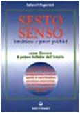 Sesto senso. Intuizione e poteri psichici. Come liberare il potere infinito dell'intuito