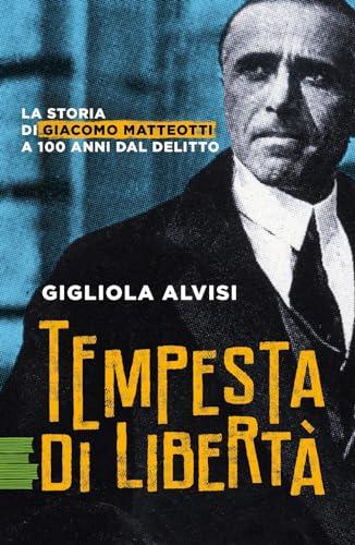 Tempesta di Libertà: La storia di Giacomo Matteotti a 100 anni dal delitto