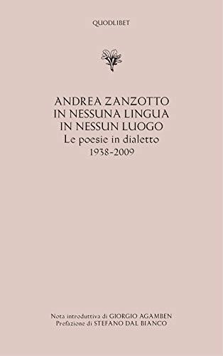 In nessuna lingua in nessun luogo le poesie in dialetto: 1938-2009