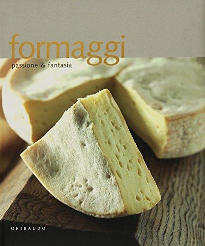 Formaggi. Passione e fantasia