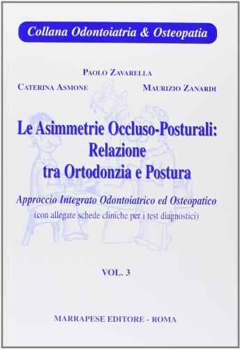 Asimmetrie occluso posturali: relazioni tra ortodonzia e postura (Vol. 3)
