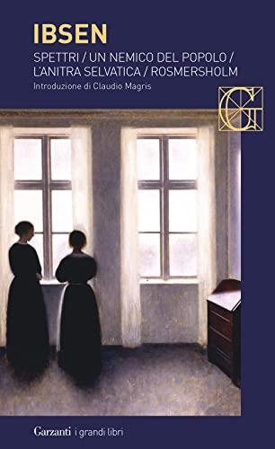 Spettri - Un nemico del popolo - L'anitra selvatica - Rosmersholm