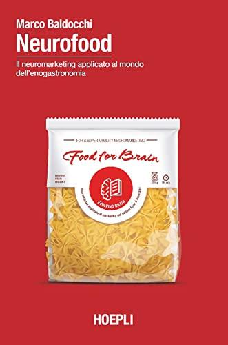 Neurofood. Il neuromarketing applicato al mondo dell'enogastronomia