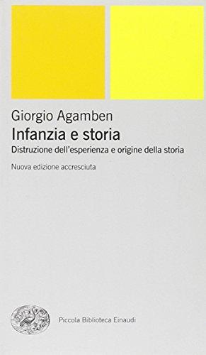 Infanzia e storia: Distruzione dell'esperienza e origine della storia (Piccola biblioteca Einaudi)
