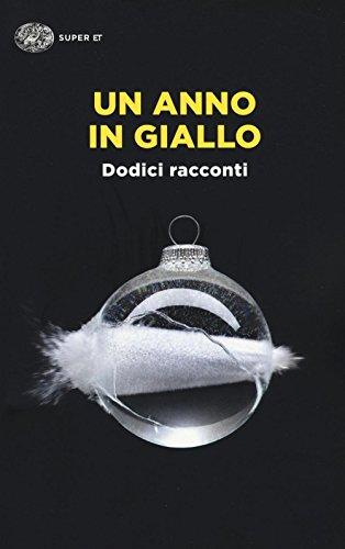 Un anno in giallo: Dodici storie avvincenti per ogni stagione