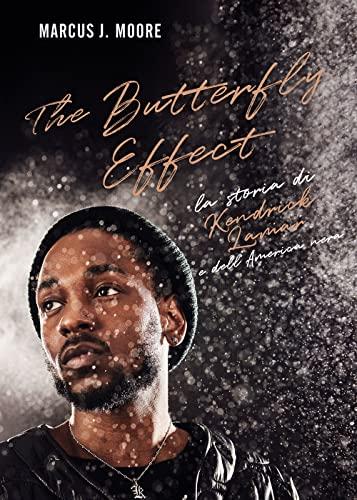 The Butterfly Effect: La Storia di Kendrick Lamar e dell'America Nera