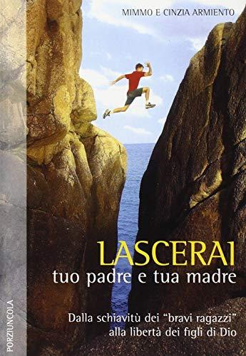 Lascerai tuo padre e tua madre. Dalla schiavitù dei 