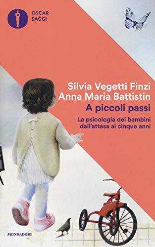 A piccoli passi: La psicologia dei bambini dall'attesa ai cinque anni